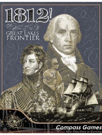 1812! WAR ON THE GREAT LAKES FRONTIER