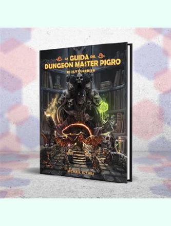 LA GUIDA DEL DUNGEON MASTER PIGRO DI SLY FLOURISH