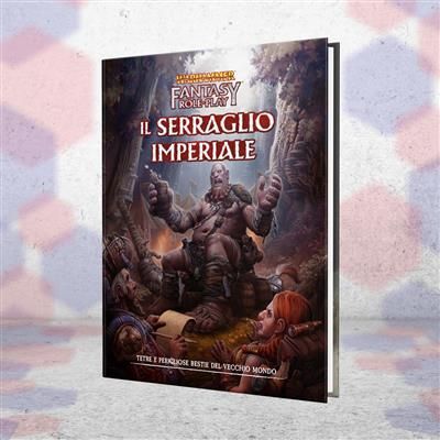 WARHAMMER FANTASY RPG - IL SERRAGLIO IMPERIALE