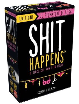 SHIT HAPPENS - 50 SFUMATURE DI SFIGA