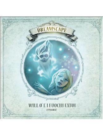 DREAMSCAPE: WILL O' E I FUOCHI FATUI