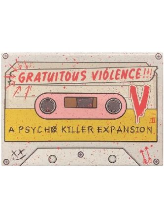 PSYCHO KILLER: GRATUITOUS VIOLENCE