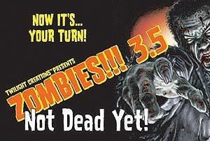 ZOMBIES 3.5: NOT DEAD YET!