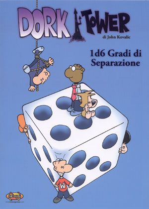 DORK TOWER 5: 1D6 GRADI DI SEPARAZIONE
