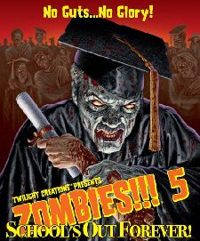 ZOMBIES 5: SCHOOLS OUT FOREVER