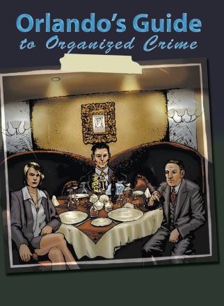 ORLANDOS GUIDE TO ORGANIZED CRIME