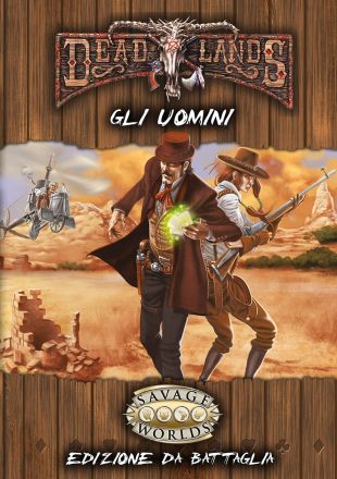 DEADLANDS RELOADED – GLI UOMINI