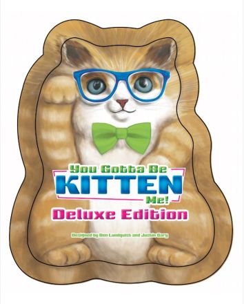 YOU GOTTA BE KITTEN ME! DELUXE EDITION