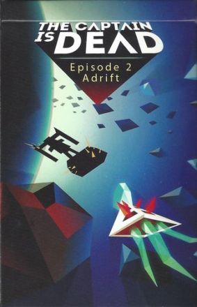 CAPTAIN IS DEAD: EPISODE 2 - ADRIFT