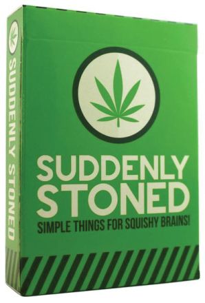 SUDDENLY STONED