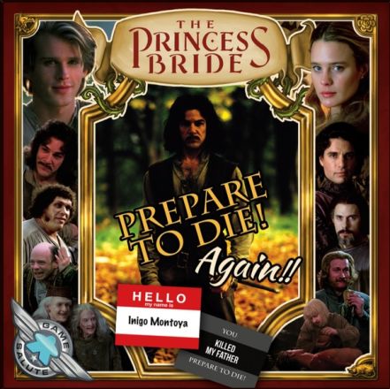 PRINCESS BRIDE: PREPARE TO DIE! AGAIN!!