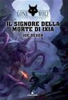 17 IL SIGNORE DELLA MORTE DI IXIA