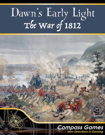 DAWN'S EARLY LIGHT: THE WAR OF 1812