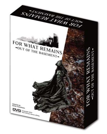 FOR WHAT REMAINS: OUT OF THE BASEMENT