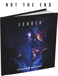 NOT THE END - ECHOES