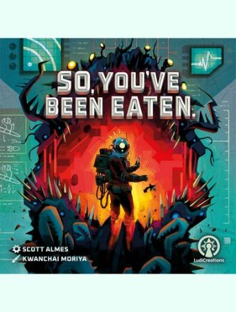 SO, YOU'VE BEEN EATEN