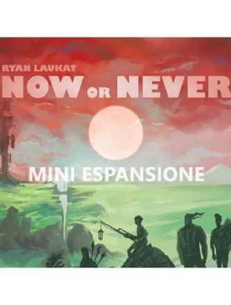 NOW OR NEVER - MINI ESPANSIONE
