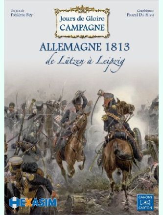JOURS DE GLOIRE CAMPAGNE: ALLEMAGNE 1813