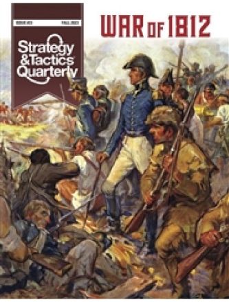 S&T QUARTERLY 23: WAR OF 1812