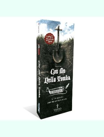 CON ME NELLA TOMBA (TAFFO)