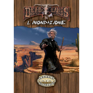 DEADLANDES - L'INONDAZIONE