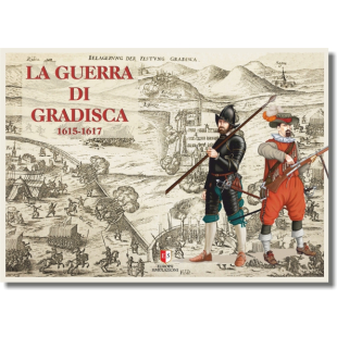 LA GUERRA DI GRADISCA 1615-1617