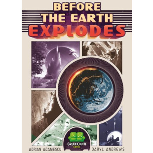 BEFORE THE EARTH EXPLODES