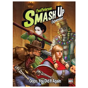 SMASH UP: OOPS YOU DID IT AGAIN