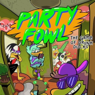 PARTY FOWL: THE GAME OF DRUNK DUCKS