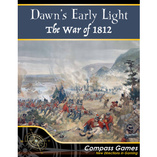 DAWN'S EARLY LIGHT: THE WAR OF 1812
