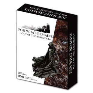 FOR WHAT REMAINS: OUT OF THE BASEMENT