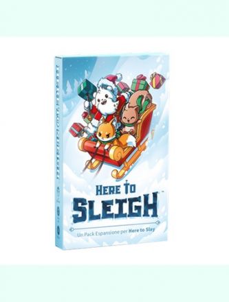 HERE TO SLEIGH