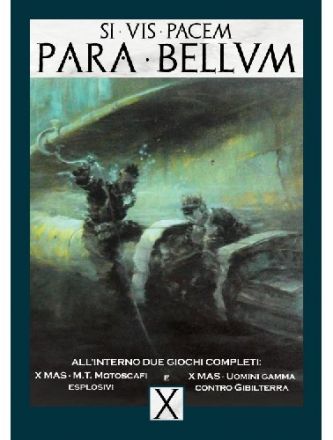 PARA BELLUM 10 (M.T. MOTOSCAFI ESPLOSIVI & UOMINI GAMMA CONTRO GIBILTERRA)