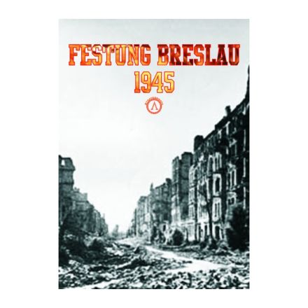 FESTUNG BRESLAU 1945