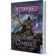 DESTINYQUEST: LA LEGIONE DELLE OMBRE