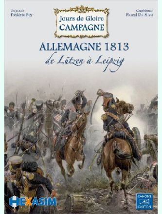 JOURS DE GLOIRE CAMPAGNE: ALLEMAGNE 1813