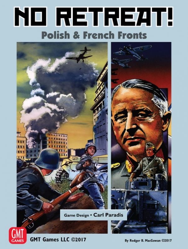 NO RETREAT FRENCH AND POLISH FRONTS I Giochi dei Grandi NO RETREAT FRENCH AND POLISH FRONTS I Giochi dei Grandi